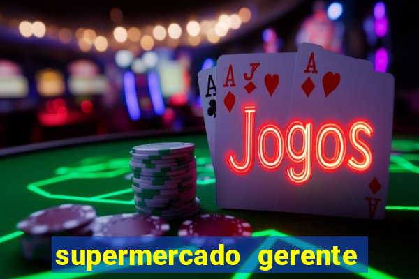 supermercado gerente simulator dinheiro infinito